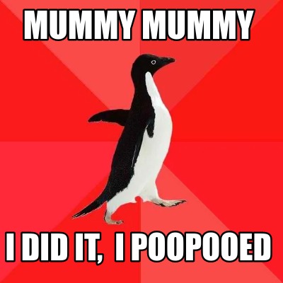 mummy-mummy-i-did-it-i-poopooed