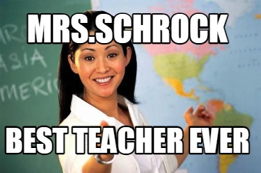 mrs.schrock-best-teacher-ever