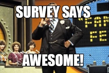 survey-says-awesome
