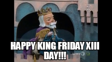 happy-king-friday-xiii-day