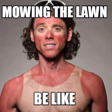 mowing-the-lawn-be-like