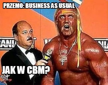 przemo-business-as-usual-jak-w-cbm