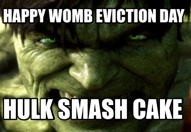 happy-womb-eviction-day-hulk-smash-cake