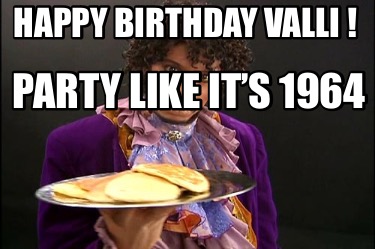 happy-birthday-valli-party-like-its-1964