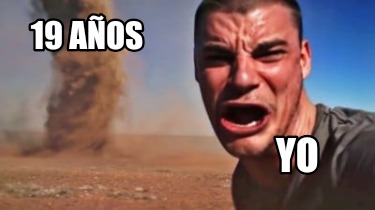 Meme Creator - Funny 19 años Yo Meme Generator at MemeCreator.org!
