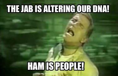 the-jab-is-altering-our-dna-ham-is-people
