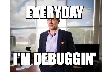 everyday-im-debuggin