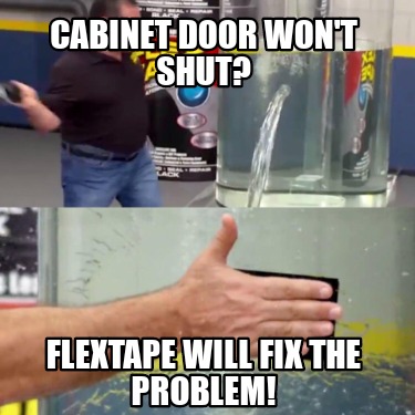 cabinet-door-wont-shut-flextape-will-fix-the-problem