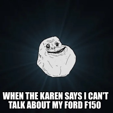 when-the-karen-says-i-cant-talk-about-my-ford-f150