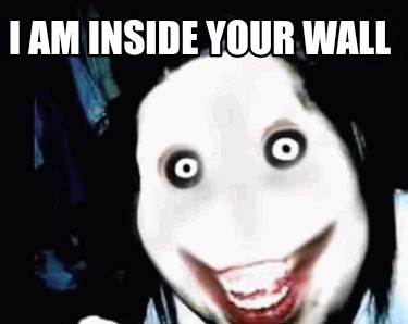 i-am-inside-your-wall