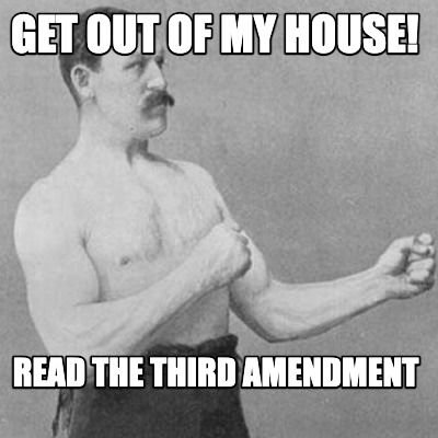 get-out-of-my-house-read-the-third-amendment