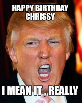 happy-birthday-chrissy-i-mean-it-really