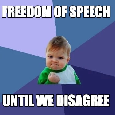 freedom-of-speech-until-we-disagree