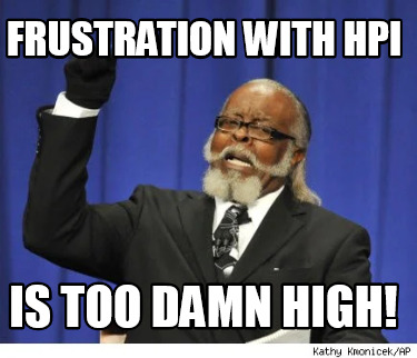 frustration-with-hpi-is-too-damn-high