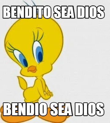 bendito-sea-dios-bendio-sea-dios