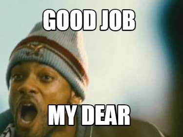 good-job-my-dear