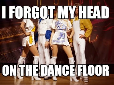 i-forgot-my-head-on-the-dance-floor
