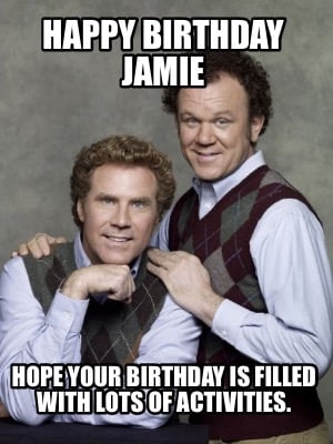 happy-birthday-jamie-hope-your-birthday-is-filled-with-lots-of-activities