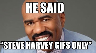 he-said-steve-harvey-gifs-only