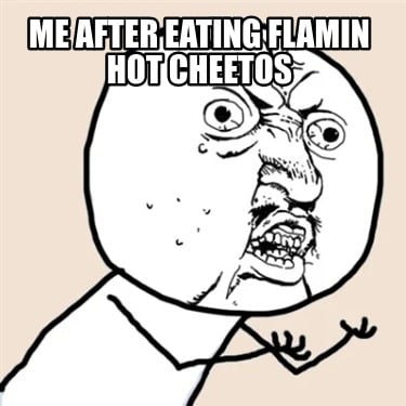 me-after-eating-flamin-hot-cheetos1
