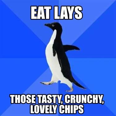 eat-lays-those-tasty-crunchy-lovely-chips