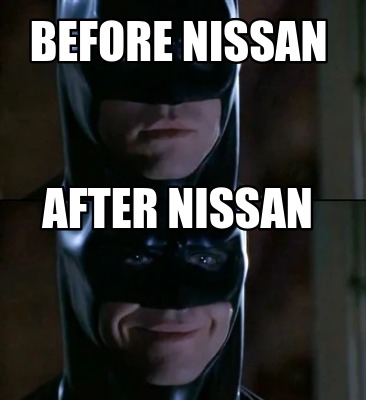 before-nissan-after-nissan