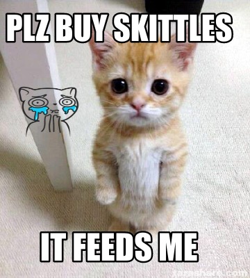 plz-buy-skittles-it-feeds-me