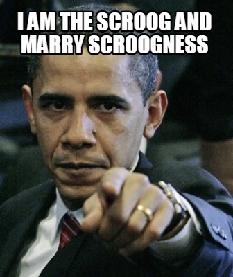i-am-the-scroog-and-marry-scroogness