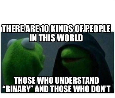 there-are-10-kinds-of-people-in-this-world-those-who-understand-binary-and-those