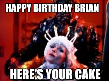 happy-birthday-brian-heres-your-cake5