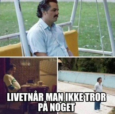 livetnr-man-ikke-tror-p-noget