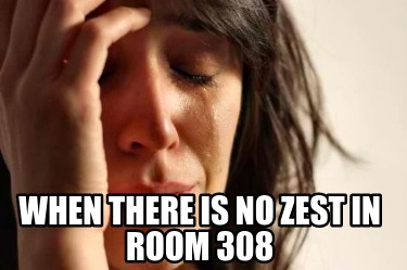 when-there-is-no-zest-in-room-3081424