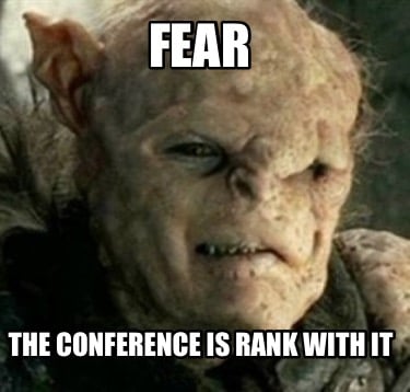 fear-the-conference-is-rank-with-it