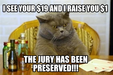 i-see-your-19-and-i-raise-you-1-the-jury-has-been-preserved