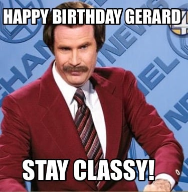 happy-birthday-gerard-stay-classy