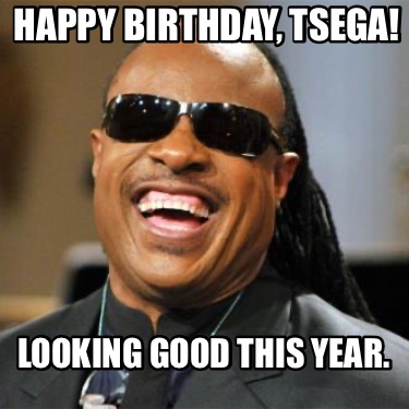 happy-birthday-tsega-looking-good-this-year