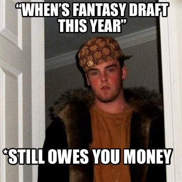 whens-fantasy-draft-this-year-still-owes-you-money