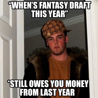 whens-fantasy-draft-this-year-still-owes-you-money-from-last-year