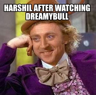 harshil-after-watching-dreamybull98
