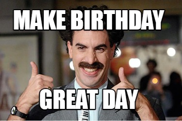 make-birthday-great-day