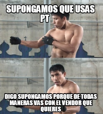 supongamos-que-usas-pt-digo-supongamos-porque-de-todas-maneras-vas-con-el-vendor