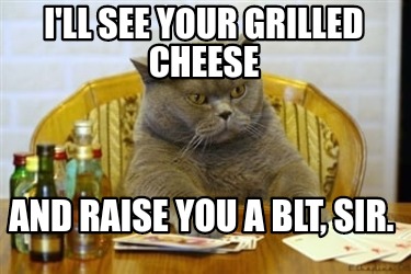 ill-see-your-grilled-cheese-and-raise-you-a-blt-sir