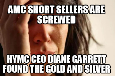 amc-short-sellers-are-screwed-hymc-ceo-diane-garrett-found-the-gold-and-silver