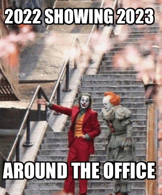 2022-showing-2023-around-the-office