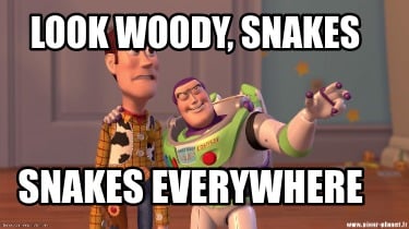 look-woody-snakes-snakes-everywhere