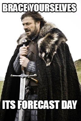 brace-yourselves-its-forecast-day