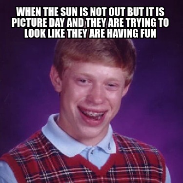when-the-sun-is-not-out-but-it-is-picture-day-and-they-are-trying-to-look-like-t