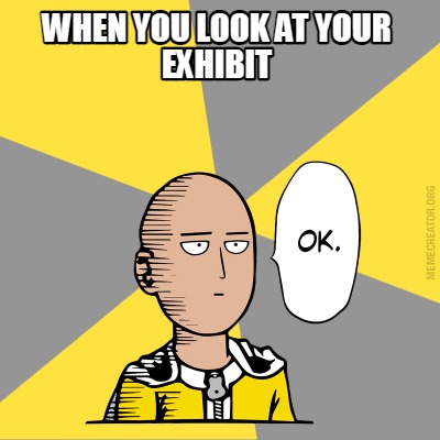 when-you-look-at-your-exhibit