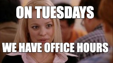 on-tuesdays-we-have-office-hours5