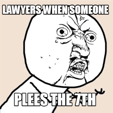 lawyers-when-someone-plees-the-7th